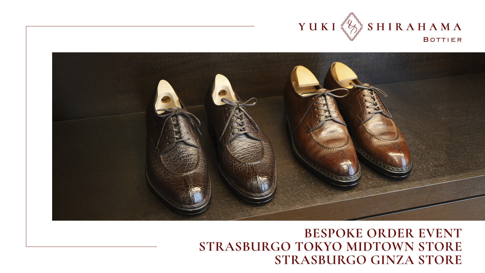 Yuki Shirahama Bottier bespoke order event at Strasburgo Tokyo Midtown and Ginza