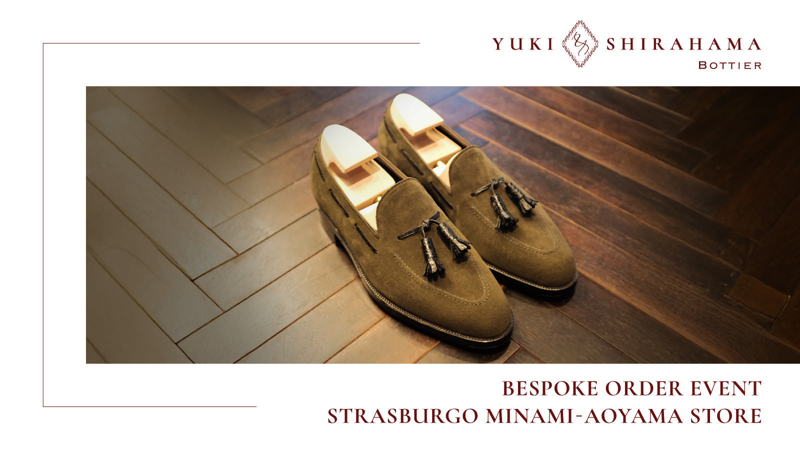 Yuki Shirahama Bottier bespoke order event at Strasburgo Minami Aoyama